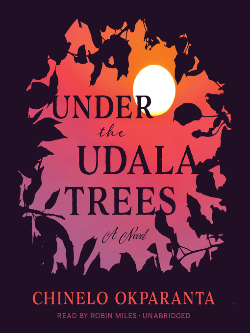 Upplýsingar um Under the Udala Trees eftir Chinelo Okparanta - Til útláns